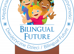 Międzynarodowego Programu Powszechnej Dwujęzyczności "Dwujęzyczne Dzieci" / "Bilingual Future".